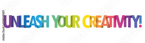 UNLEASH YOUR CREATIVITY! colorful vector typography slogan