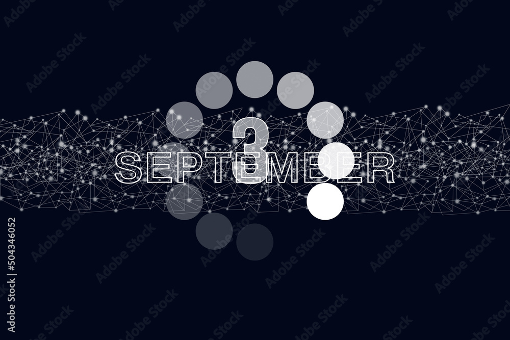 September 3rd. Day 3 of month, Calendar date. Luminous loading digital hologram calendar date on dark blue background. Autumn month, day of the year concept. September 3rd. Day 3 of month, Calendar date. Luminous loading digital hologram calendar date on dark blue background. Autumn month, day of the year concept.