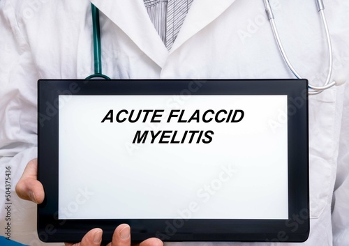 Acute Flaccid Myelitis.  Doctor with rare or orphan disease text on tablet screen Acute Flaccid Myelitis
