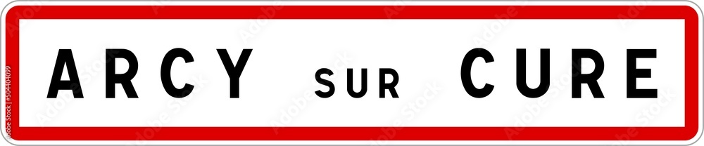 Panneau entrée ville agglomération Arcy-sur-Cure / Town entrance sign Arcy-sur-Cure Panneau entrée ville agglomération Arcy-sur-Cure / Town entrance sign Arcy-sur-Cure