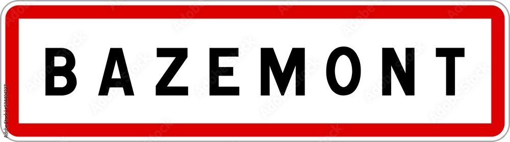Panneau entrée ville agglomération Bazemont / Town entrance sign Bazemont Panneau entrée ville agglomération Bazemont / Town entrance sign Bazemont