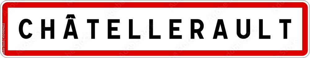 Panneau entrée ville agglomération Châtellerault / Town entrance sign Châtellerault Panneau entrée ville agglomération Châtellerault / Town entrance sign Châtellerault