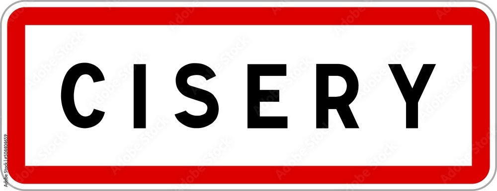Panneau entrée ville agglomération Cisery / Town entrance sign Cisery Panneau entrée ville agglomération Cisery / Town entrance sign Cisery