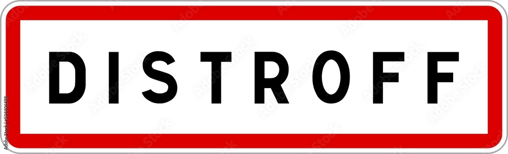 Panneau entrée ville agglomération Distroff / Town entrance sign Distroff Panneau entrée ville agglomération Distroff / Town entrance sign Distroff