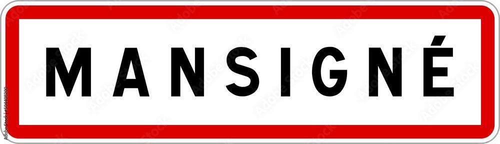 Panneau entrée ville agglomération Mansigné / Town entrance sign Mansigné Panneau entrée ville agglomération Mansigné / Town entrance sign Mansigné