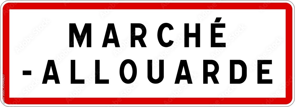 Panneau entrée ville agglomération Marché-Allouarde / Town entrance sign Marché-Allouarde