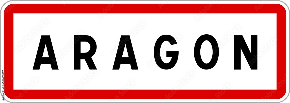 Panneau entrée ville agglomération Aragon / Town entrance sign Aragon Panneau entrée ville agglomération Aragon / Town entrance sign Aragon