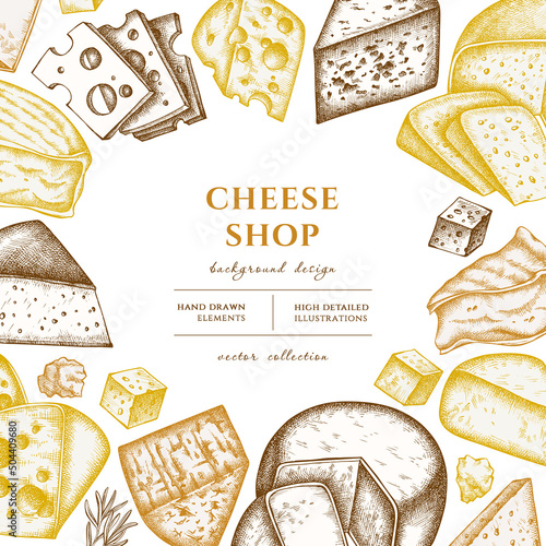 Cheese hand drawn illustration design. Background with vintage brie, gouda cheese, roquefort, etc.