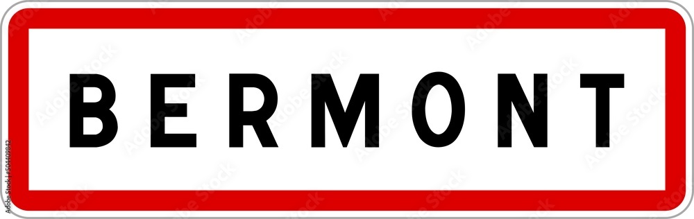 Panneau entrée ville agglomération Bermont / Town entrance sign Bermont Panneau entrée ville agglomération Bermont / Town entrance sign Bermont