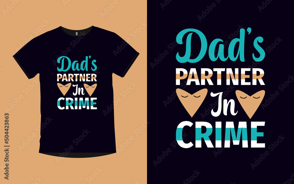 Dad's Partner in Crime typography t-shirt design Dad's Partner in Crime typography t-shirt design
