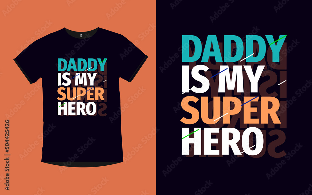 Daddy is My Super Hero father day typography t-shirt design Daddy is My Super Hero father day typography t-shirt design
