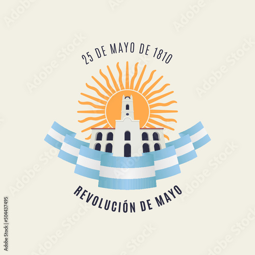 25 de mayo de 1810. Revolución de Mayo de 1810. Feliz 25 de Mayo