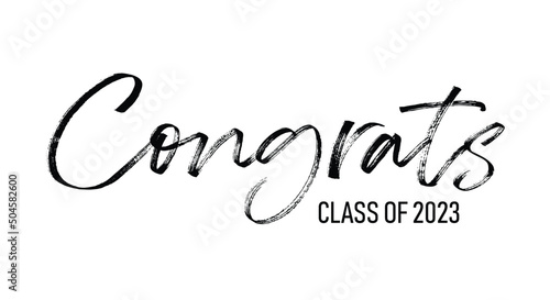 Congrats class of 2023 - simple hand drawn lettering vector text illustration. Template Graduation logo for high school, college graduate yearbook.
