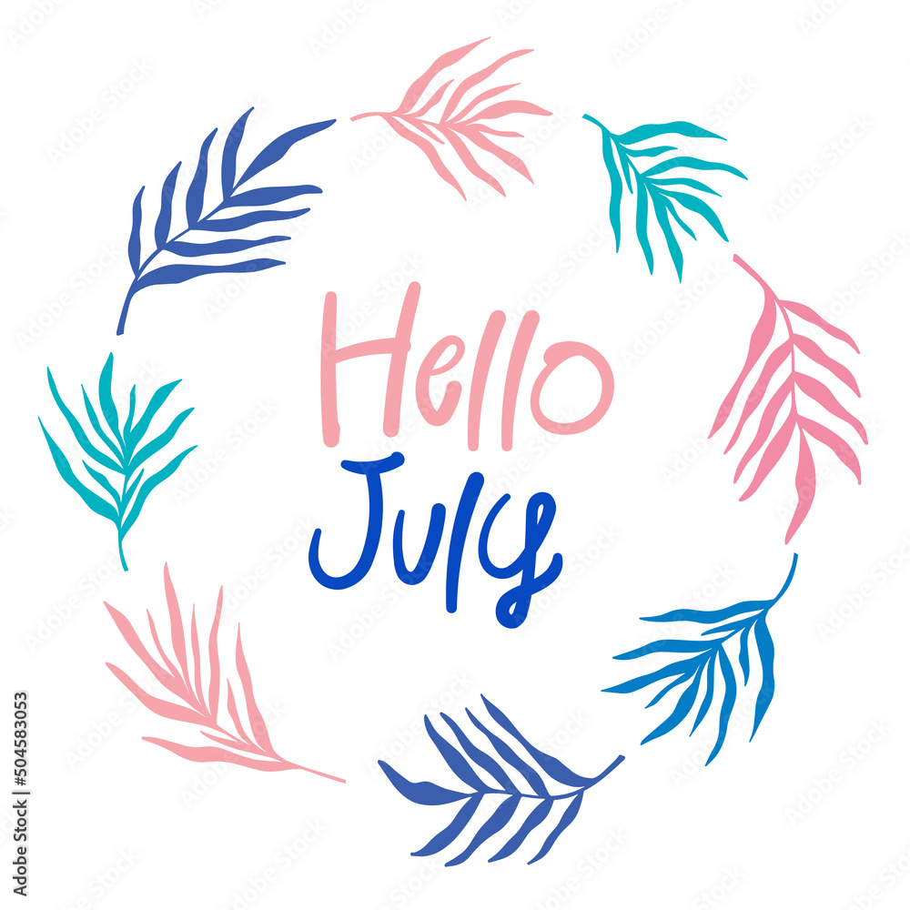 Hello July - cute greeting card, bright colorful summer banner template design, round frame with palm leaves foliage silhouette, simple lettering text. Hello July - cute greeting card, bright colorful summer banner template design, round frame with palm leaves foliage silhouette, simple lettering text.
