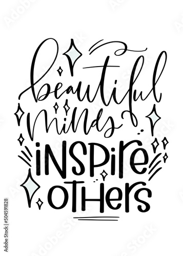 Teacher or instructor inspirational quote. Beautiful minds inspire others phrase about work of coach or mentor. Modern typography vector design for Teacher's day greeting card or graduation gift print