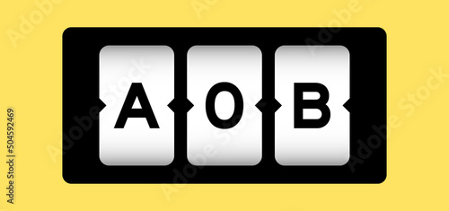 Black color in word AOB (abbreviation of Assignment of benefits or Any other business) on slot banner with yellow color background