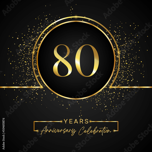 80 years anniversary celebration with gold circle frame and gold glitter on black background. 80 years Anniversary logo. Vector design for greeting card, birthday party, wedding, event party.