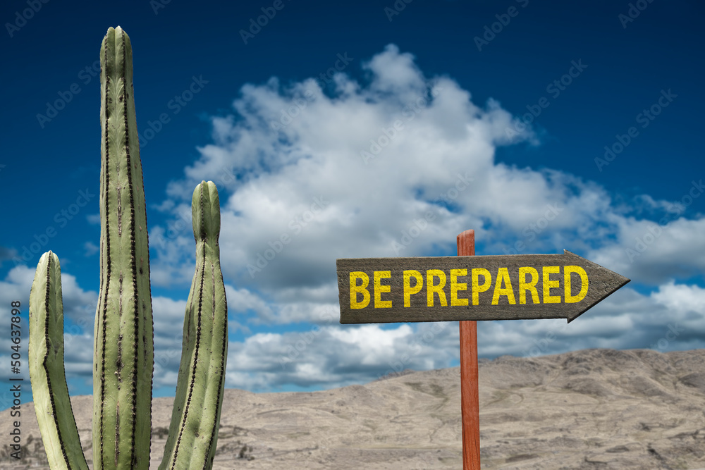 Be Prepared sign in a dangerous desert. Be Prepared sign in a dangerous desert.