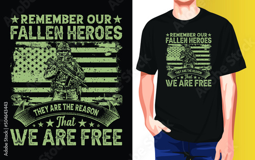 Remember our fallen heroes they are the reason that we are free Memorial Day t-shirt design.