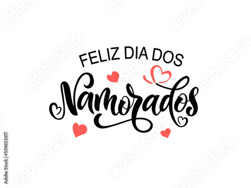 Feliz Dia Dos Namorados - Happy Valentine’s Day in Brazilian Portuguese. Vector illustration as greeting card, logo design, banner, poster for Holiday in Brazil on June 12. Modern brush calligraphy