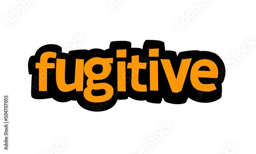 FUGITIVE writing vector design on white background