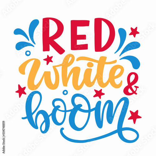 Red, White and Boom. Happy Fourth of July hand written ink lettering