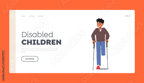 Disabled Children Landing Page Template. Kids Disability Lifestyle Concept. Disabled Boy without Leg Stand on Crutches