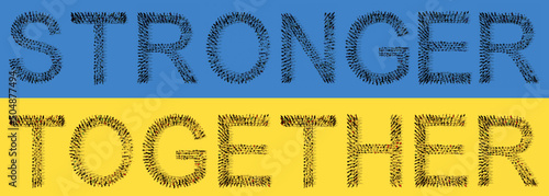 Concept conceptual large community of people forming STRONGER TOGETHER! Saying on Ukrainian flag. 3d illustration metaphor for solidarity, compassion, cooperation, vision,  unity, altruism, hope photo