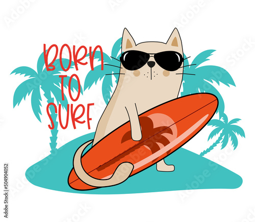 Born to surf -  Hand drawing cute cat vector illustration for t-shirt design with slogan. Vector illustration design for fashion fabrics, textile graphics, prints.