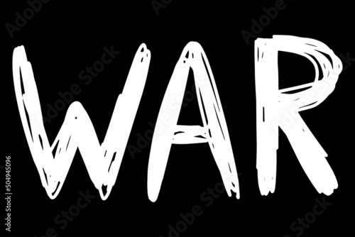 Hand-drawn word war. Tangled sign of peace, no war, relations between countries, protest, Politics. Inscription war poster. Handwriting lettering isolated on a black background. Vector illustration