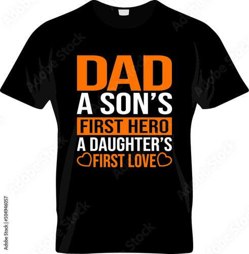 Dad a sons first hero a daughters first love fathers day tshirt