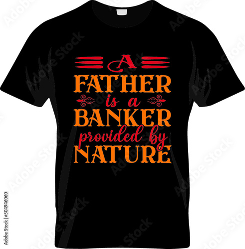 Dad t-shirt A father is a banker provided by nature father day tshirt
