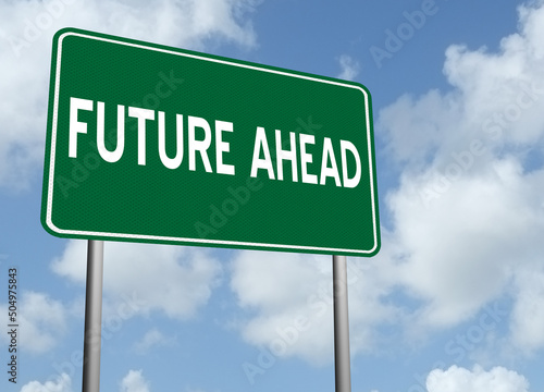 The Future is Ahead highway sign for making plans.