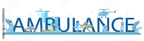 Ambulance typographic header. Emergency doctor in the uniform