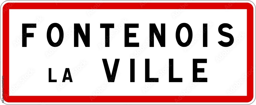 Panneau entrée ville agglomération Fontenois-la-Ville / Town entrance sign Fontenois-la-Ville Panneau entrée ville agglomération Fontenois-la-Ville / Town entrance sign Fontenois-la-Ville