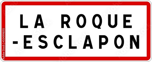 Panneau entrée ville agglomération La Roque-Esclapon / Town entrance sign La Roque-Esclapon