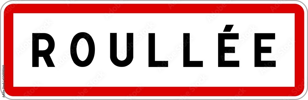 Panneau entrée ville agglomération Roullée / Town entrance sign Roullée