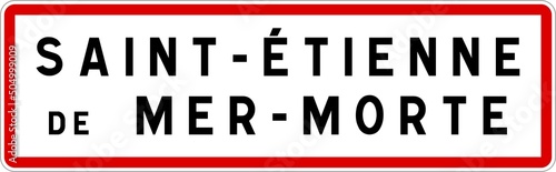 Panneau entrée ville agglomération Saint-Étienne-de-Mer-Morte / Town entrance sign Saint-Étienne-de-Mer-Morte