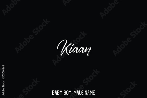 Cursive Brush Typographical Text " Kiaan " Name of Male 