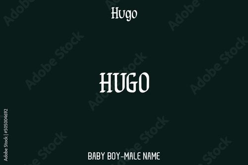 Man Name " Hugo " Bold Typography Artistic Lettering 