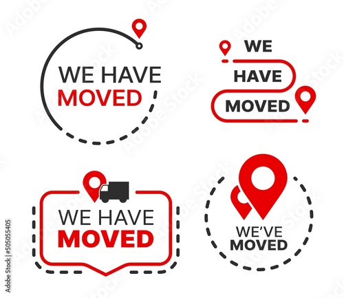 Have move icon, we have moved sign. Isolated vector emblems with map pins, marker dotted lines and truck. Business relocation announcement, office address change, relocate store or shop