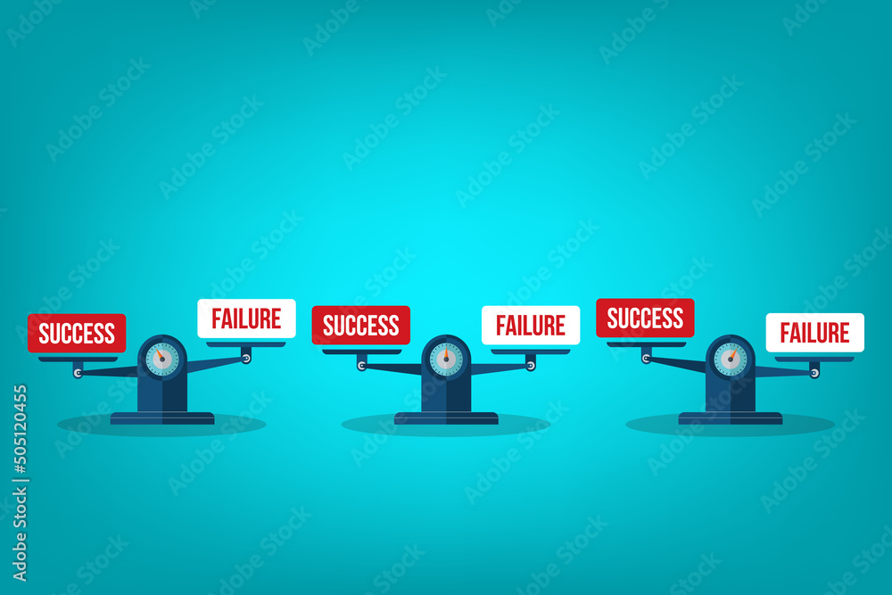 Success and failure. Success and failure.