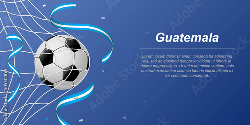 Soccer background with flying ribbons in colors of the flag of Guatemala