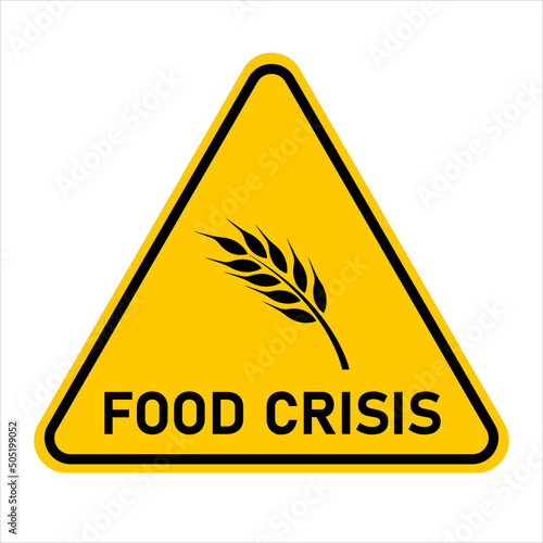 food crisis. A yellow sign warns of a global food crisis. Wheat. global hunger. Vector illustration.