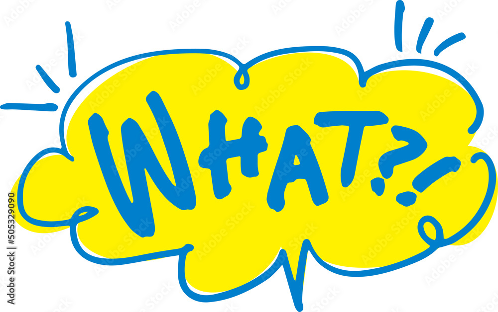 手書きの吹き出し文字「WHAT?!」 手書きの吹き出し文字「WHAT?!」