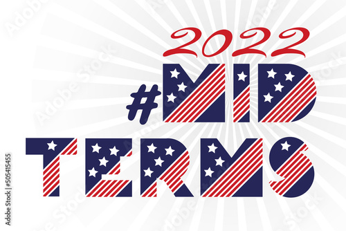 Hashtag midterm election banner on white background. 2022 political campaign for flyer, post, print, stiker template design Patriotic motivational message quotes Midterms 2022 Vector. photo