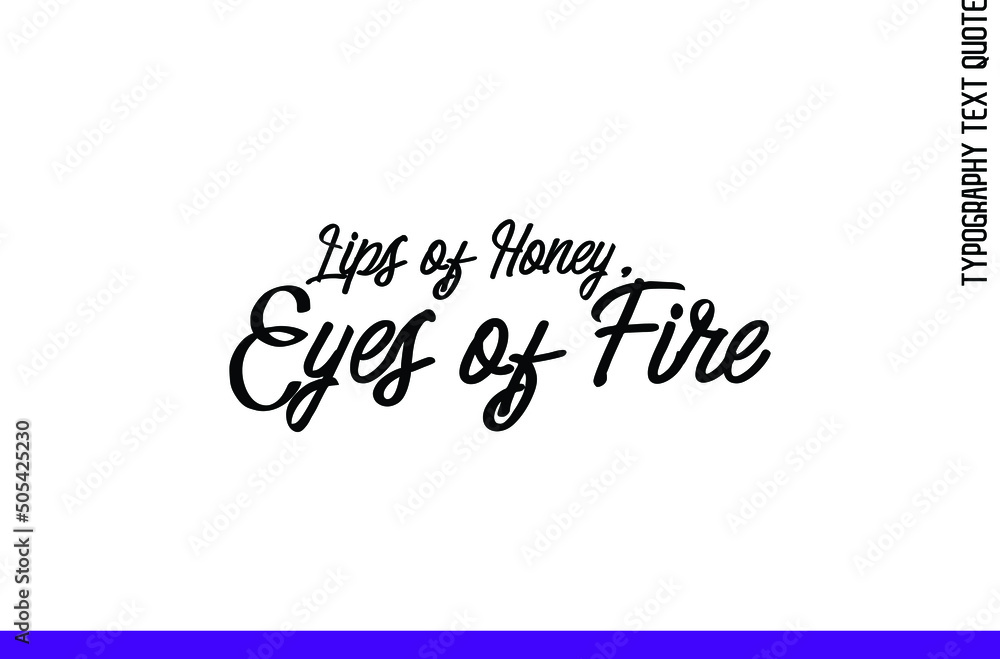 Artistic Word Art Text Food Phrase Lips of Honey, Eyes of Fire Stock