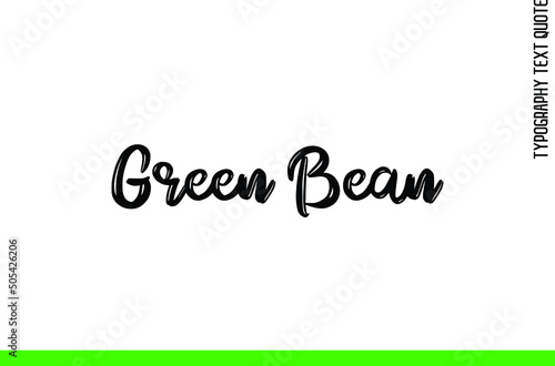 Artistic Text Bold Grunge Calligraphy Phrase Green Bean