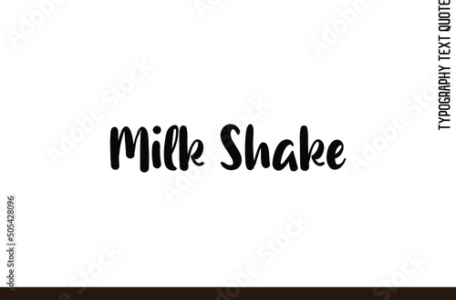 Bold Text Phrase Alphabetical Design Milk Shake