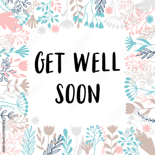 Get well soon. Inspirational and motivating phrase. Quote, slogan. Lettering design for poster, banner, postcard